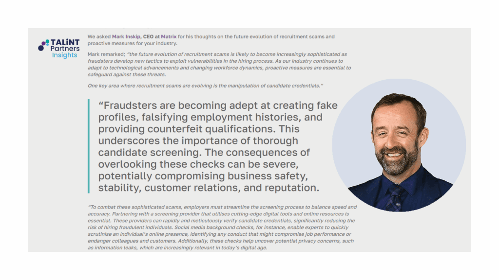 Talint Partners Insights discusses with Matrix how recruitment scams threaten staffing businesses, causing financial losses and eroding trust in the industry.