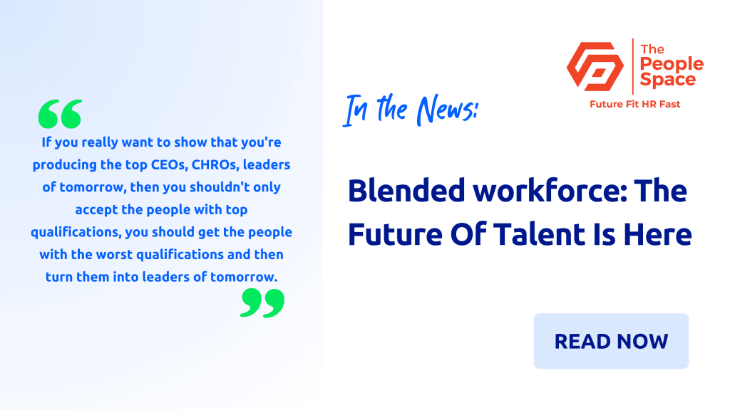 The People Space: Blended Workforce: The Future Of Talent Is Here