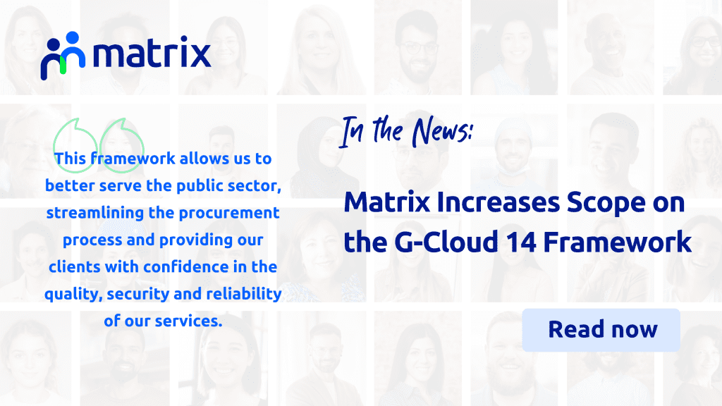 Matrix Increases Scope on the G-Cloud 14 Framework