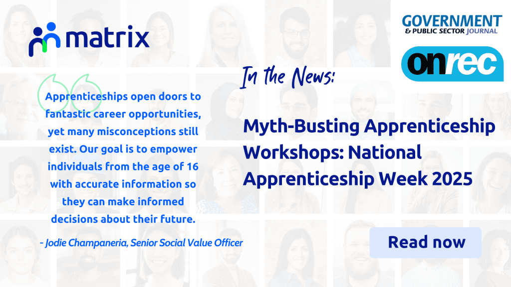 Matrix Launches Myth-Busting Apprenticeship Workshops for Local Authorities, Charities and Colleges During National Apprenticeship Week 2025
