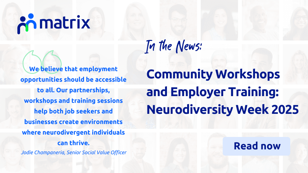 Matrix Champions Neurodivergent Job Seekers with Community Workshops and Employer Training as Part of their Neurodiversity Week 2025 Initiative
