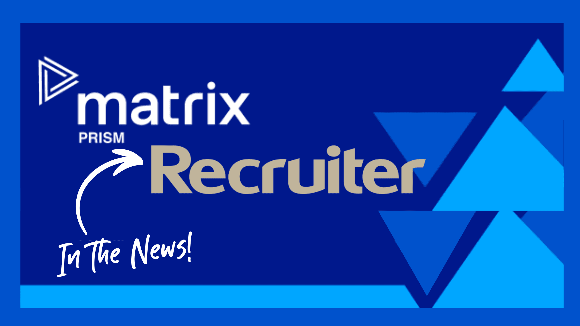 Recruiter Features Matrix Prism Launch, Revolutionising Contingent Workforce Management