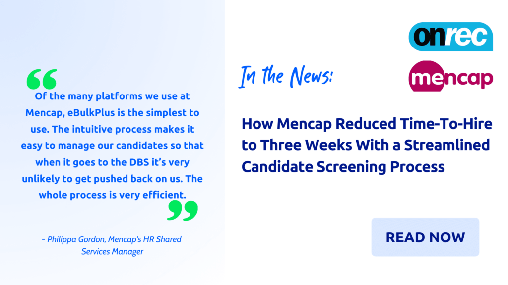 Onrec: How Mencap Reduced Time-To-Hire From Six to Three Weeks With a Streamlined Candidate Screening Process