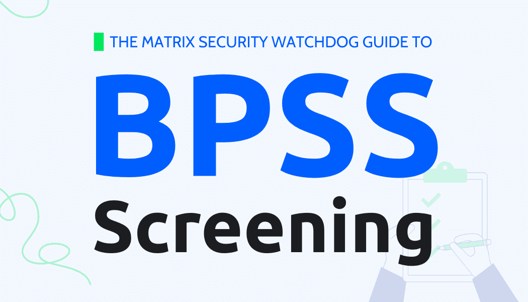 BPSS Screening: A Guide to Baseline Personnel Security Standard